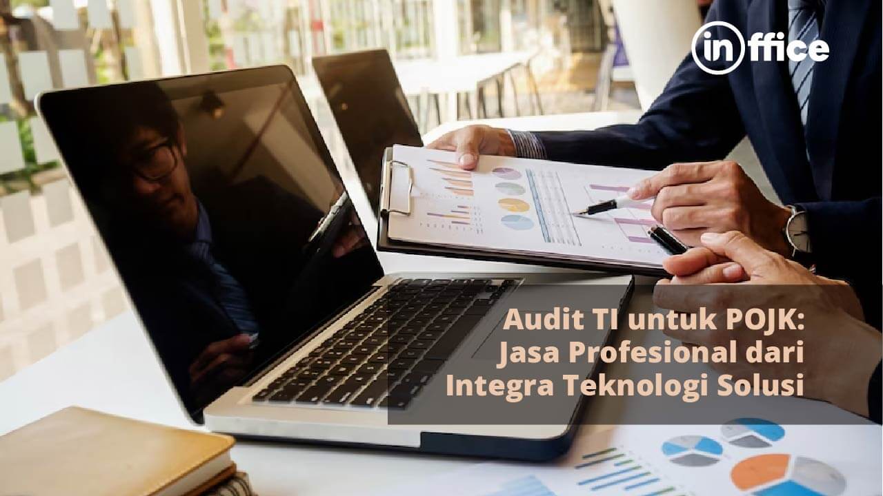 Audit TI untuk POJK Jasa Profesional dari Integra Teknologi Solusi