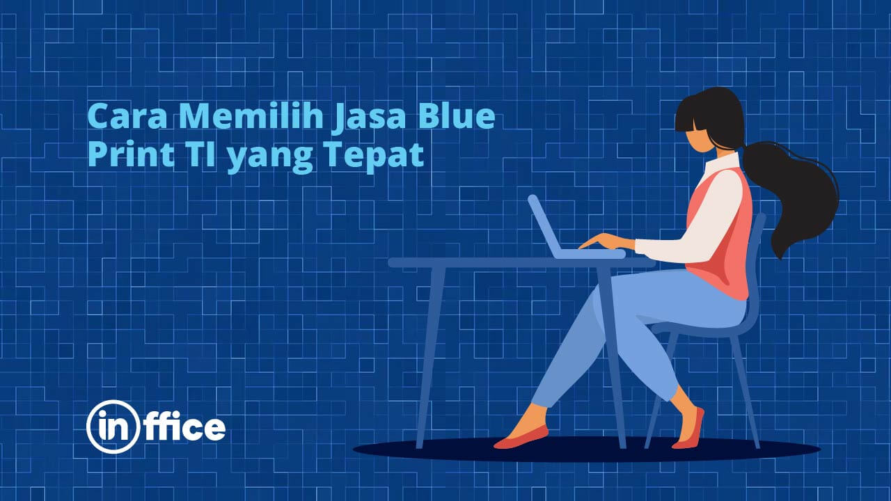 Cara Memilih Jasa Blue Print TI yang Tepat