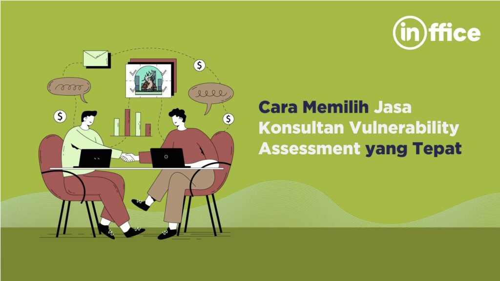 Cara Memilih Jasa Konsultan Vulnerability Assessment yang Tepat