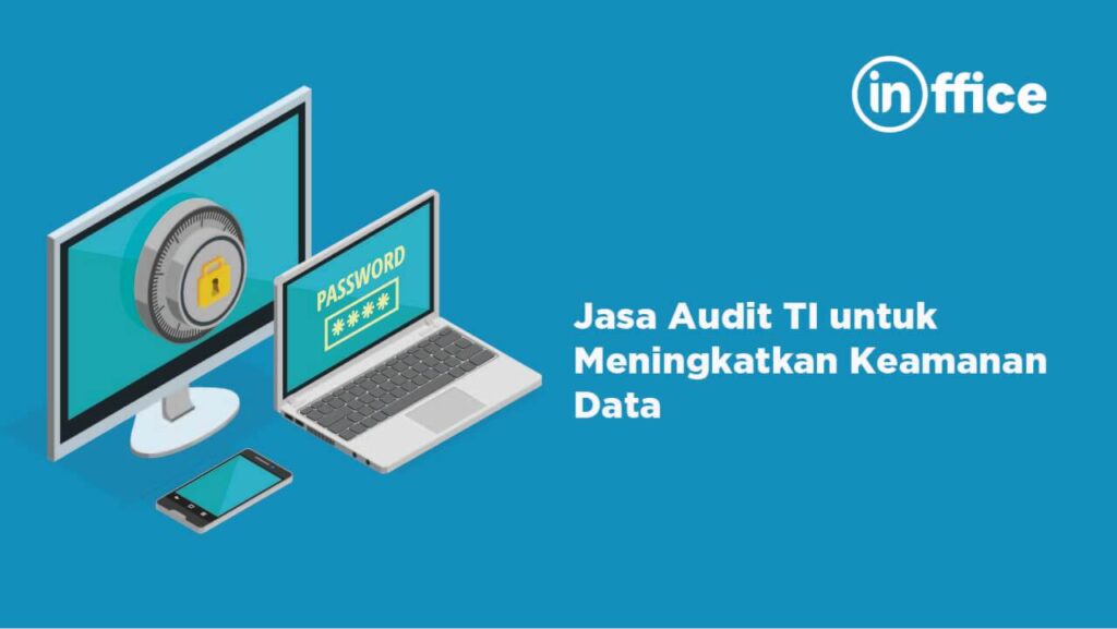 Jasa Audit TI untuk Meningkatkan Keamanan Data