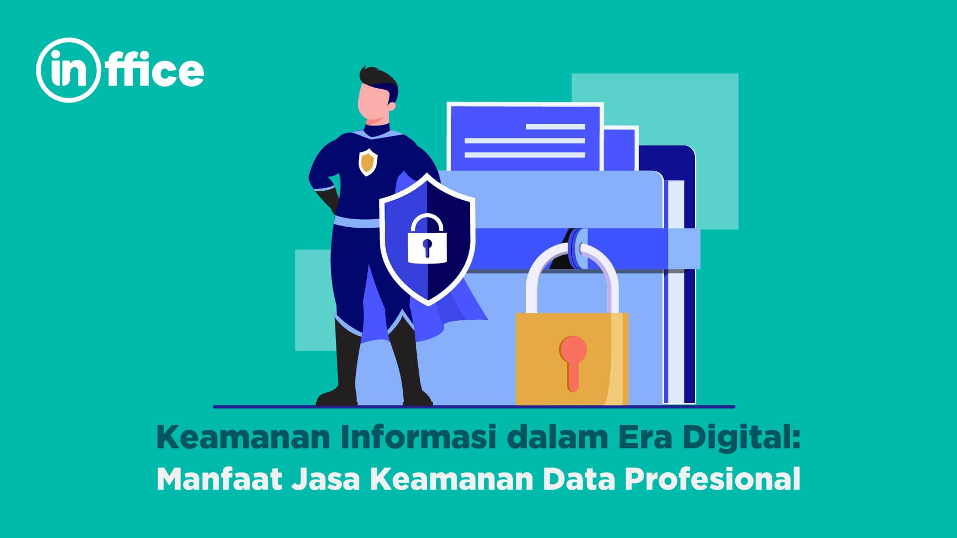 Keamanan Informasi dalam Era Digital Manfaat Jasa Keamanan Data Profesional