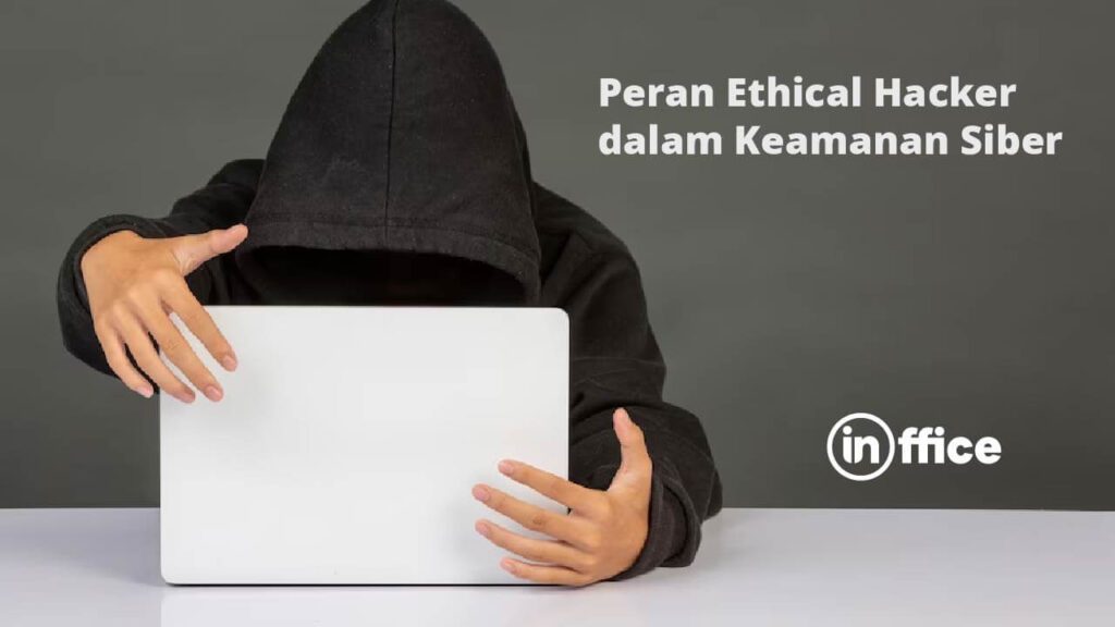 Peran Ethical Hacker dalam Keamanan Siber