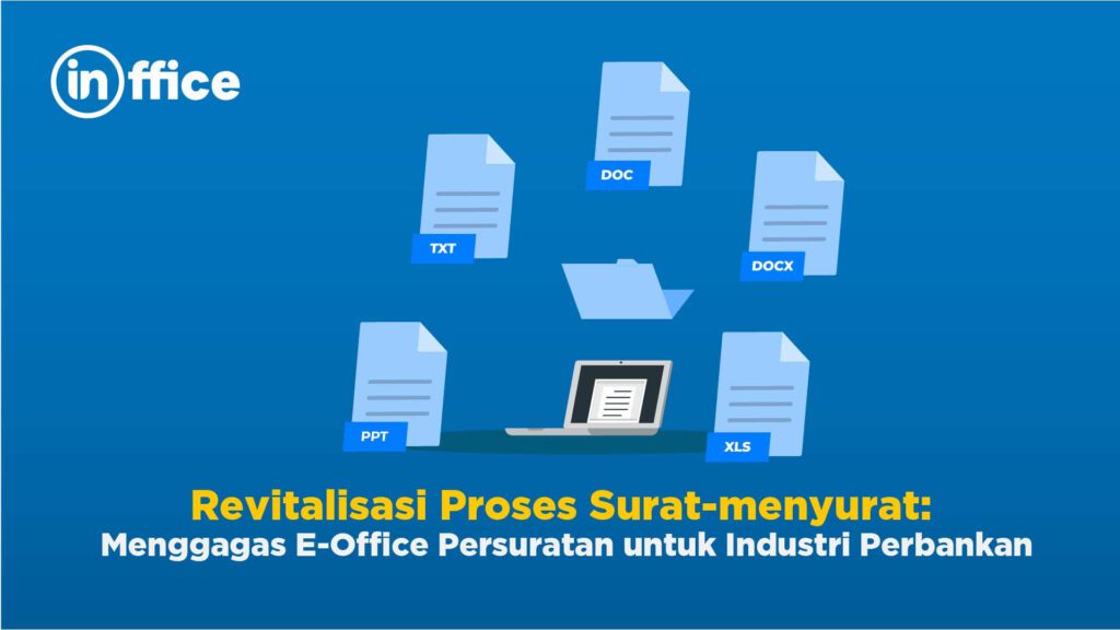 Revitalisasi Proses Surat-menyurat Menggagas E-Office Persuratan untuk Industri Perbankan