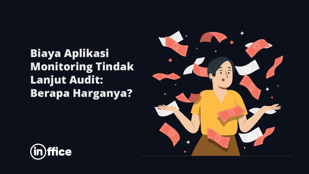 Biaya Aplikasi Monitoring Tindak Lanjut Audit Berapa Harganya