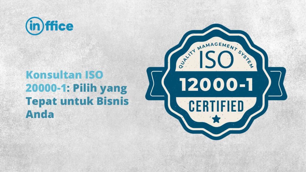 Konsultan ISO 20000-1 Pilih yang Tepat untuk Bisnis Anda