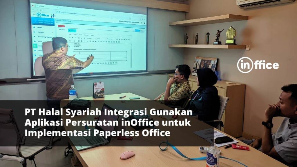 PT Halal Syariah Integrasi Gunakan Aplikasi Persuratan inOffice untuk Implementasi Paperless Office