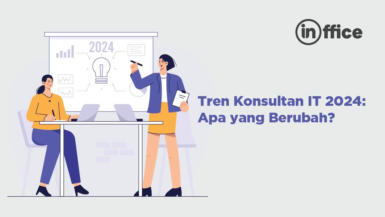 Tren Konsultan IT 2024 Apa yang Berubah_