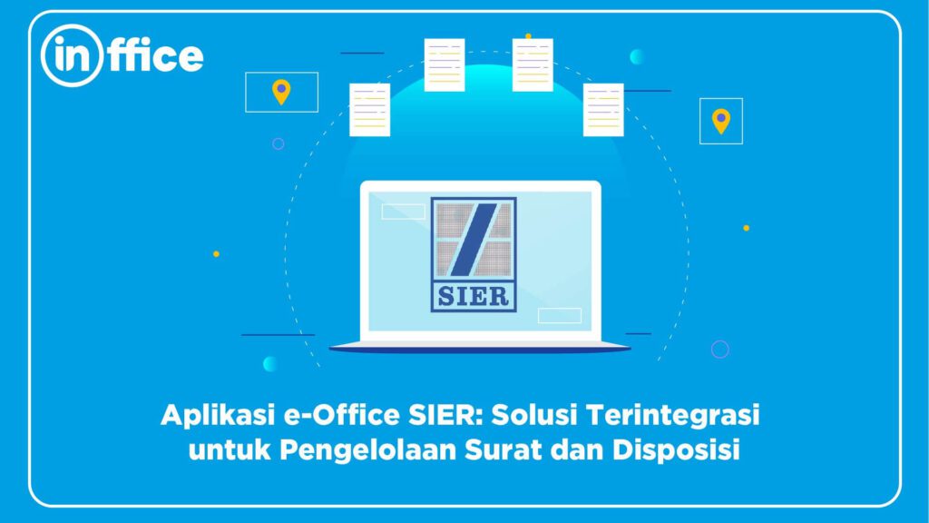 Aplikasi e-Office SIER Solusi Terintegrasi untuk Pengelolaan Surat dan Disposisi