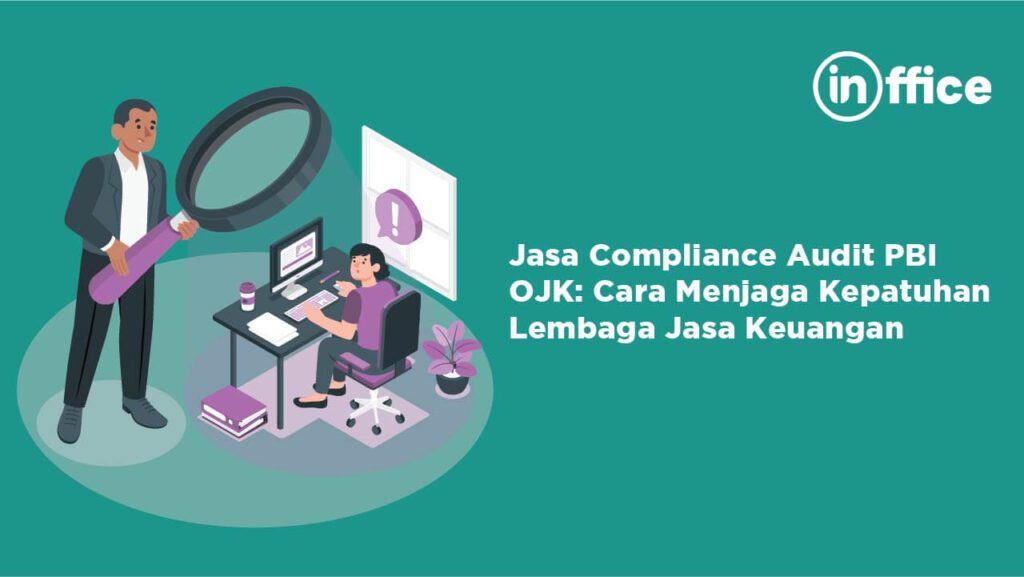 Jasa Compliance Audit PBI OJK Cara Menjaga Kepatuhan Lembaga Jasa Keuangan