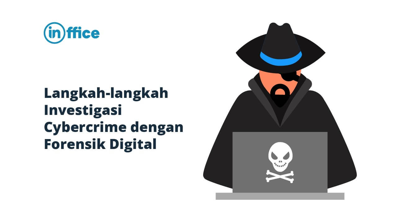 Langkah-langkah Investigasi Cybercrime dengan Forensik Digital