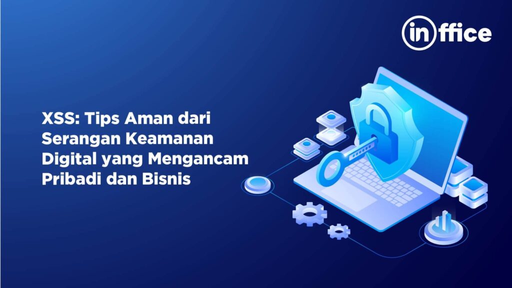 XSS Tips Aman dari Serangan Keamanan Digital yang Mengancam Pribadi dan Bisnis