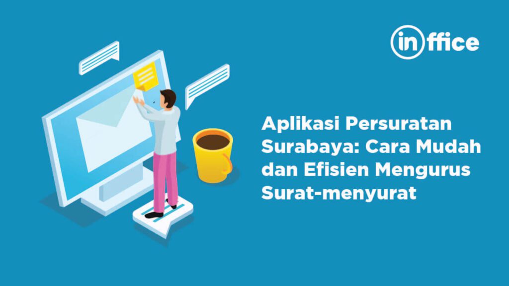 Aplikasi Persuratan Surabaya Cara Mudah dan Efisien Mengurus Surat-menyurat