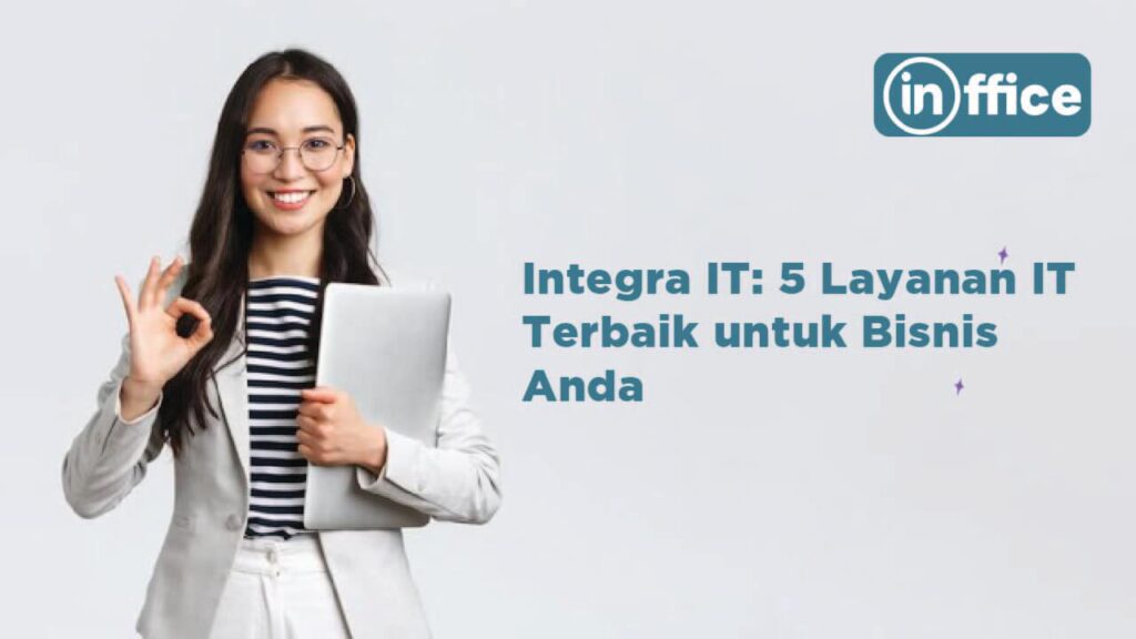 Integra IT 5 Layanan IT Terbaik untuk Bisnis Anda