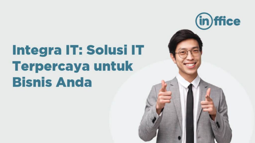 Integra IT Solusi IT Terpercaya untuk Bisnis Anda