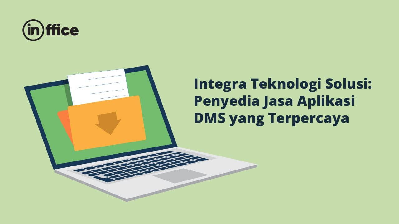 Integra Teknologi Solusi Penyedia Jasa Aplikasi DMS yang Terpercaya