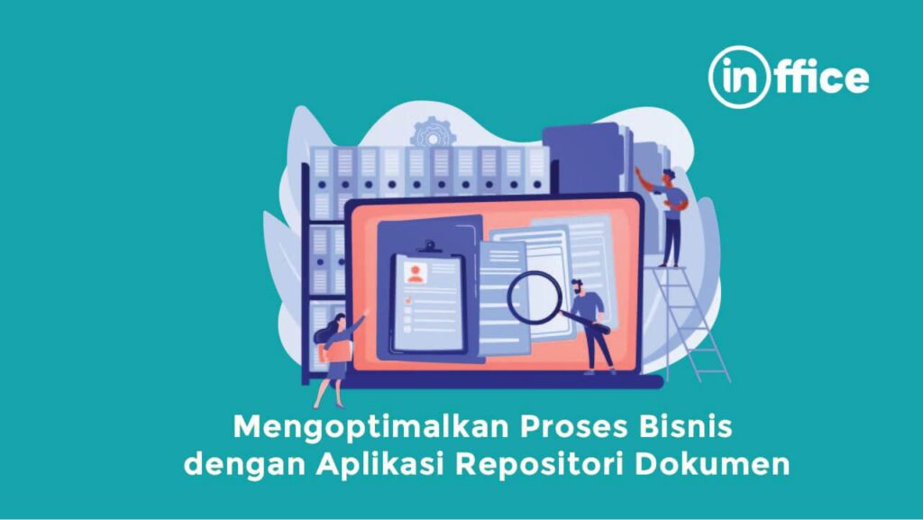 Mengoptimalkan Proses Bisnis dengan Aplikasi Repositori Dokumen