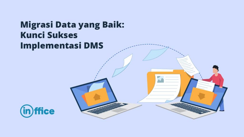 Migrasi Data yang Baik Kunci Sukses Implementasi DMS