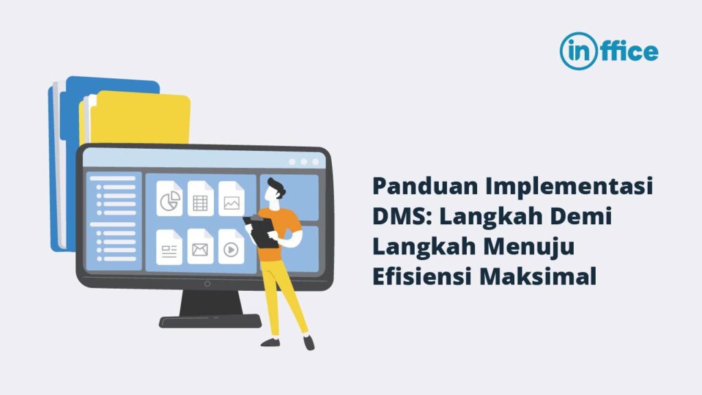 Panduan Implementasi DMS Langkah Demi Langkah Menuju Efisiensi Maksimal