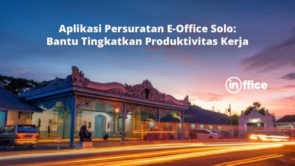 Aplikasi Persuratan E-Office Solo Bantu Tingkatkan Produktivitas Kerja