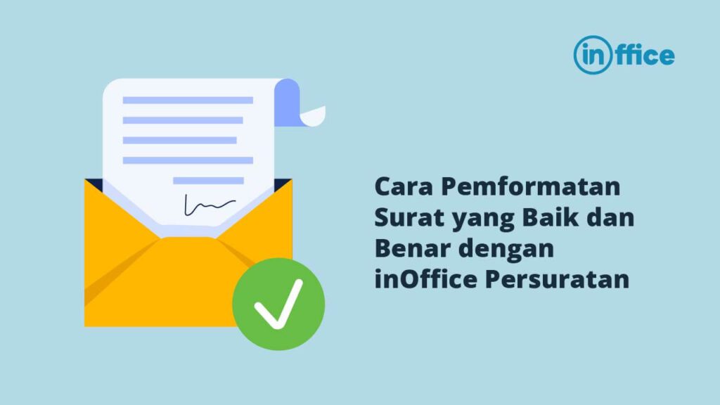 Cara Pemformatan Surat yang Baik dan Benar dengan inOffice Persuratan