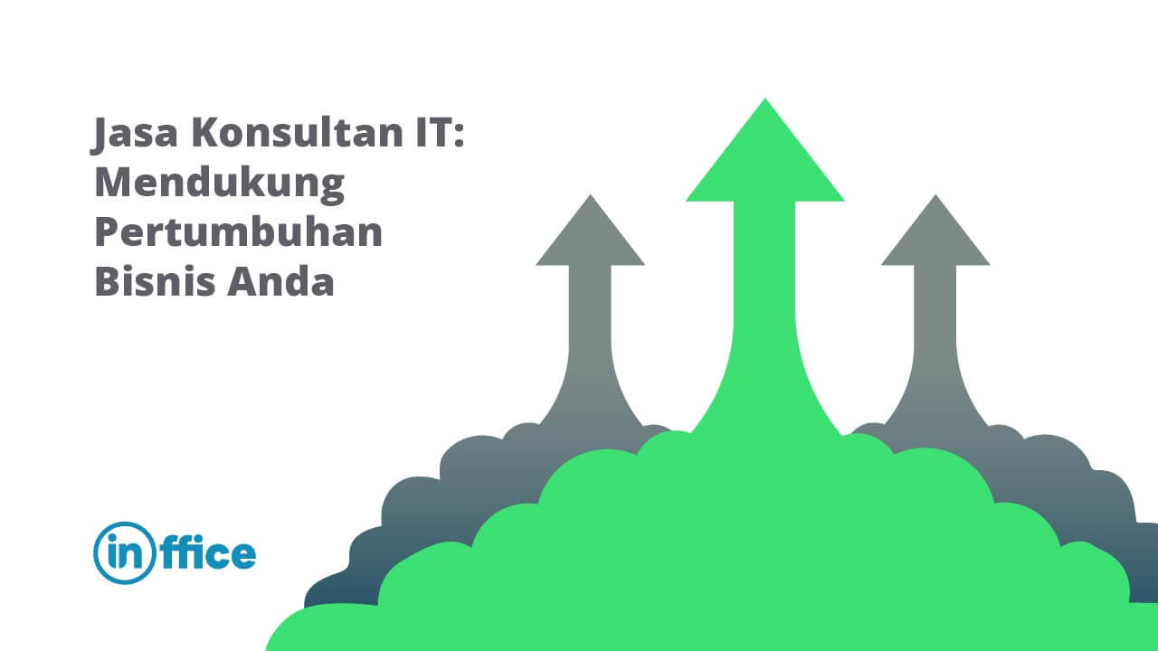 Jasa Konsultan IT Mendukung Pertumbuhan Bisnis Anda