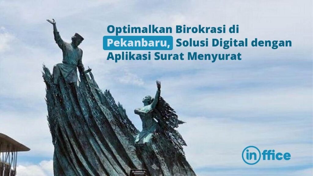 Optimalkan Birokrasi di Pekanbaru, Solusi Digital dengan Aplikasi Surat Menyurat