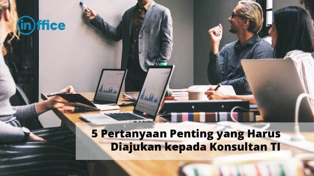 5 Pertanyaan Penting yang Harus Diajukan kepada Konsultan TI