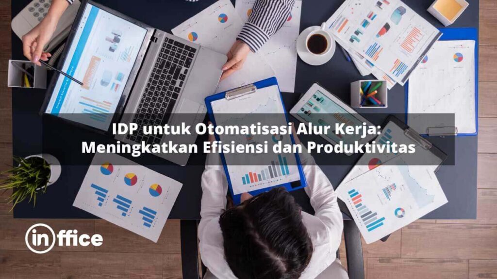 IDP untuk Otomatisasi Alur Kerja Meningkatkan Efisiensi dan Produktivitas