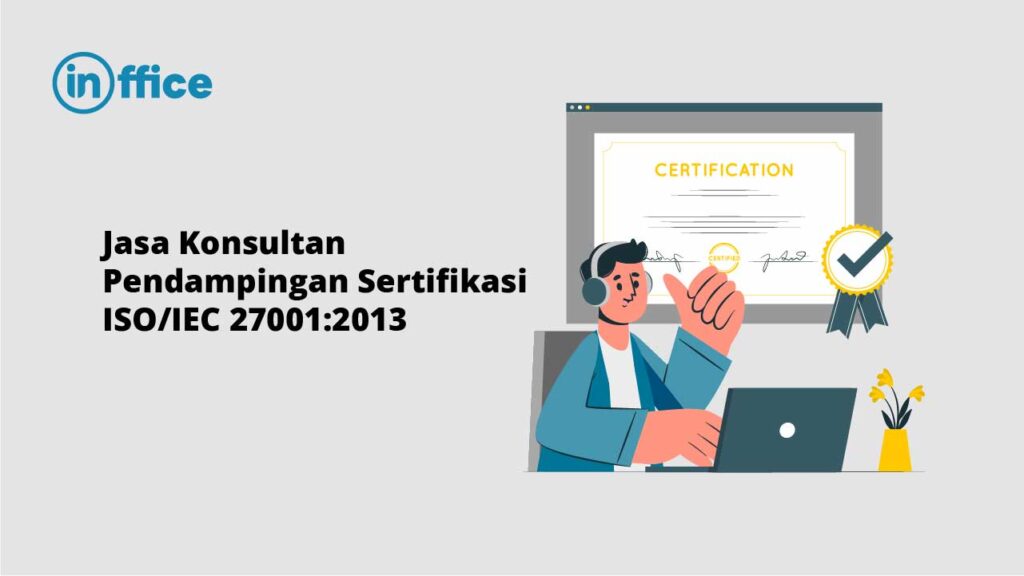 Jasa Konsultan Pendampingan Sertifikasi ISO IEC 27001 2013