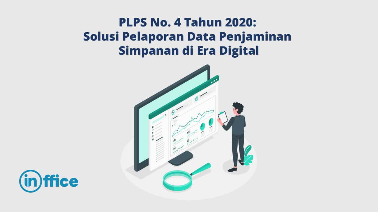 PLPS No. 4 Tahun 2020 Solusi Pelaporan Data Penjaminan Simpanan di Era Digital