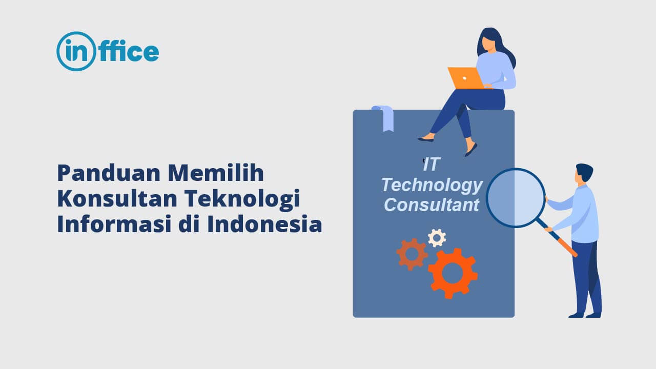 Panduan Memilih Konsultan Teknologi Informasi di Indonesia