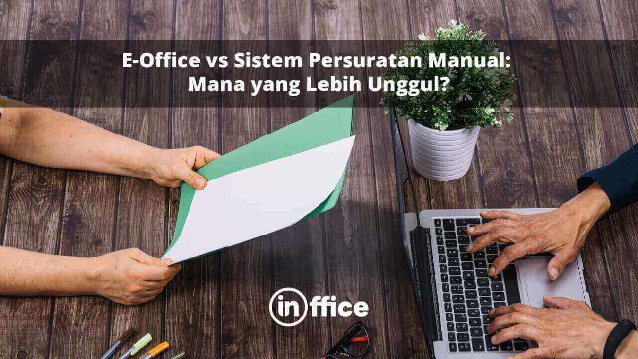E-Office vs Sistem Persuratan Manual- Mana yang Lebih Unggul