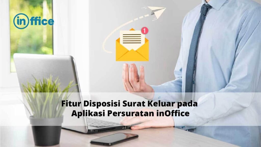 Fitur Disposisi Surat Keluar pada Aplikasi Persuratan inOffice-20