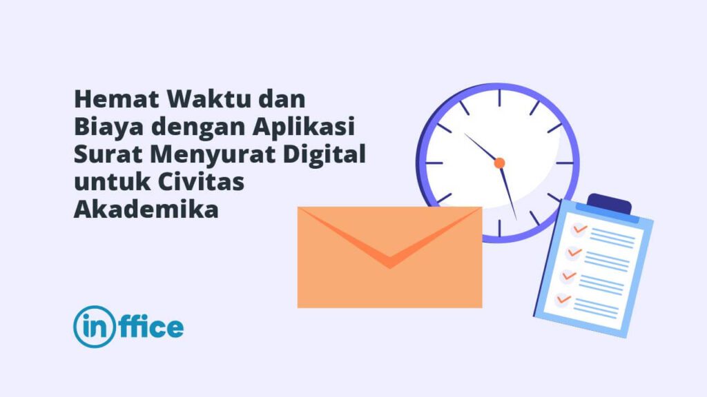 Hemat Waktu dan Biaya dengan Aplikasi Surat Menyurat Digital untuk Civitas Akademika