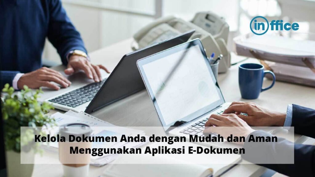 Kelola Dokumen Anda dengan Mudah dan Aman Menggunakan Aplikasi E-Dokumen