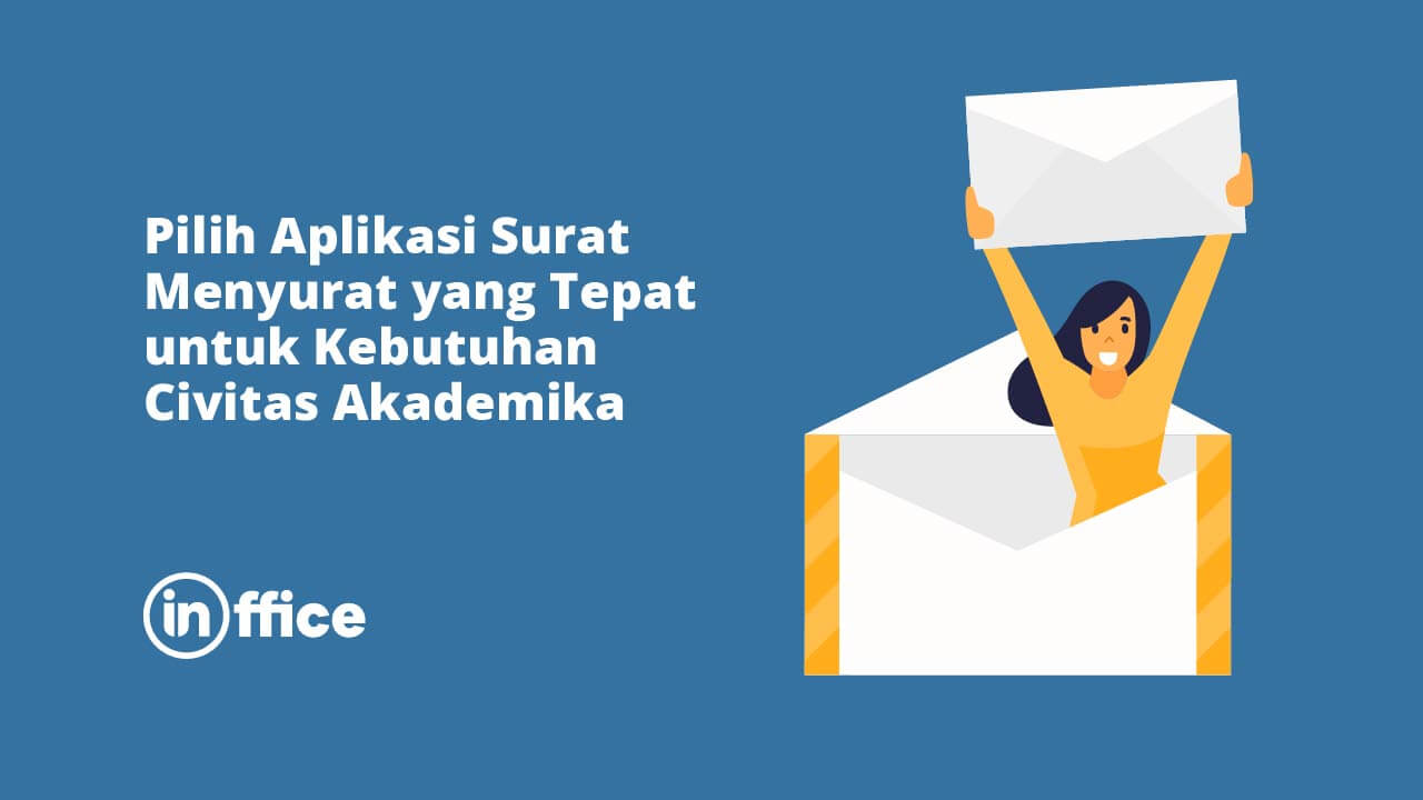 Pilih Aplikasi Surat Menyurat yang Tepat untuk Kebutuhan Civitas Akademika