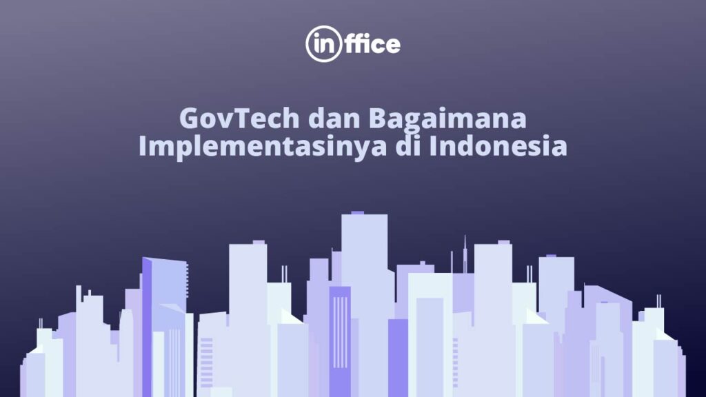 GovTech dan Bagaimana Implementasinya di Indonesia