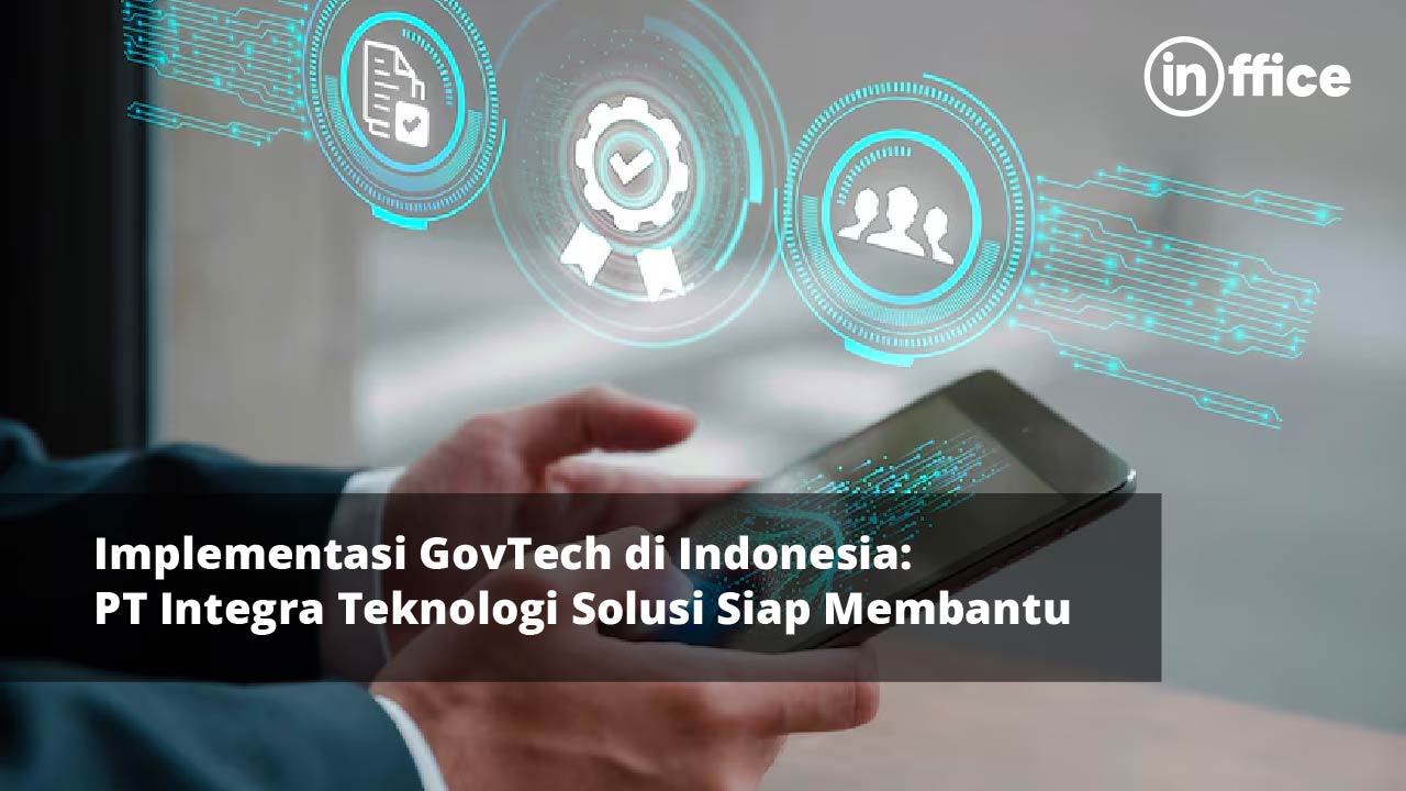 Implementasi GovTech di Indonesia PT Integra Teknologi Solusi Siap Membantu