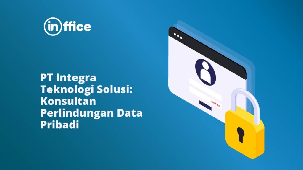 PT Integra Teknologi Solusi Konsultan Perlindungan Data Pribadi