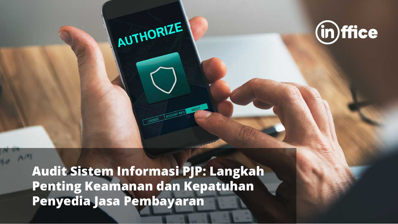 Audit Sistem Informasi PJP- Langkah Penting Keamanan dan Kepatuhan Penyedia Jasa Pembayaran