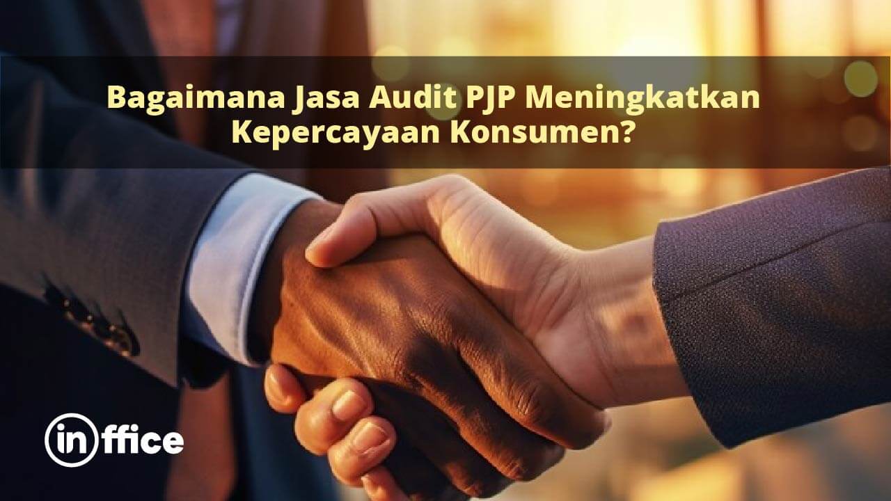 Bagaimana Jasa Audit PJP Meningkatkan Kepercayaan Konsumen