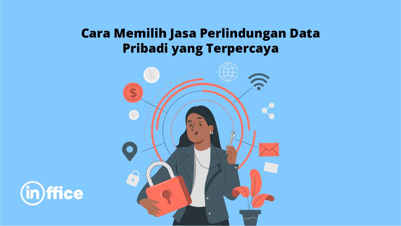 Cara Memilih Jasa Perlindungan Data Pribadi yang Terpercaya