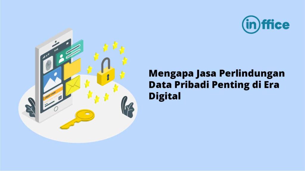 Mengapa Jasa Perlindungan Data Pribadi Penting di Era Digital