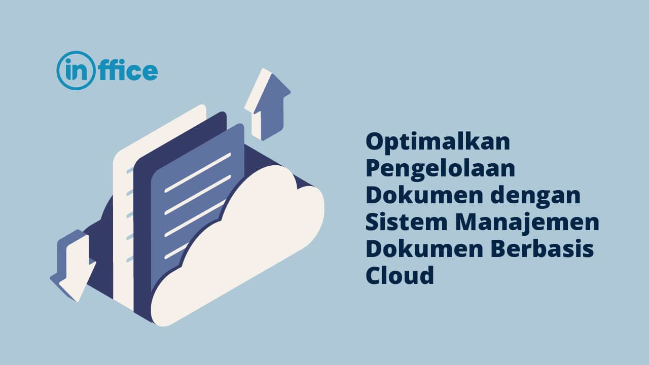 Optimalkan Pengelolaan Dokumen dengan Sistem Manajemen Dokumen Berbasis Cloud