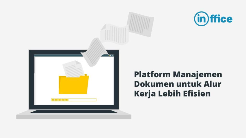 Platform Manajemen Dokumen untuk Alur Kerja Lebih Efisien