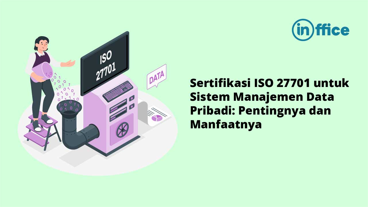 Sertifikasi ISO 27701 untuk Sistem Manajemen Data Pribadi- Pentingnya dan Manfaatnya