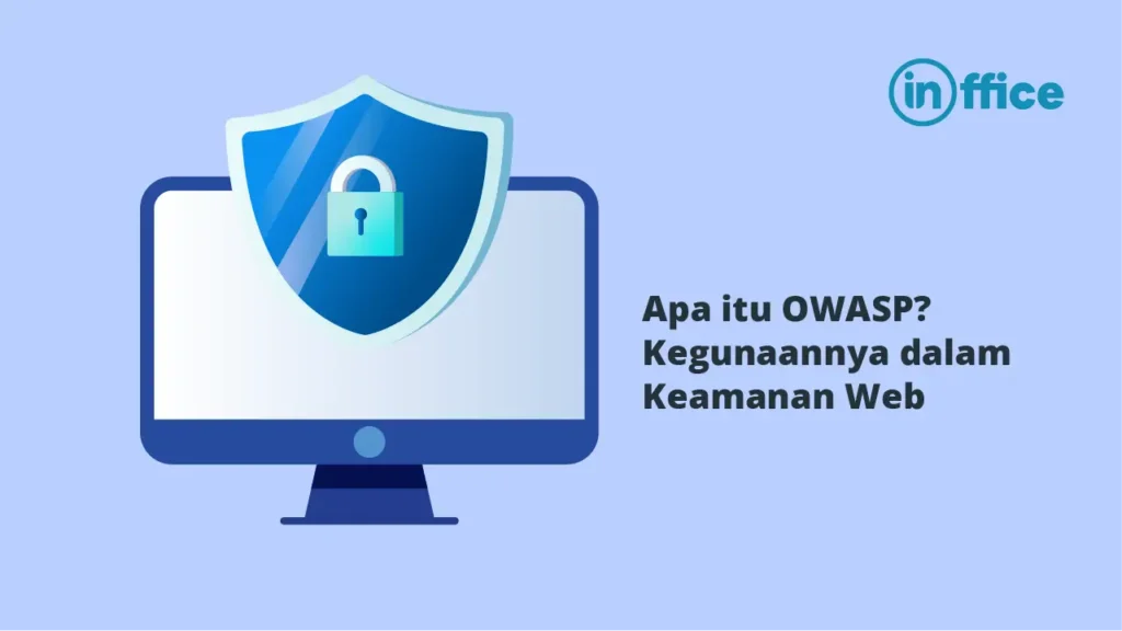 Apa itu OWASP Kegunaannya dalam Keamanan Web