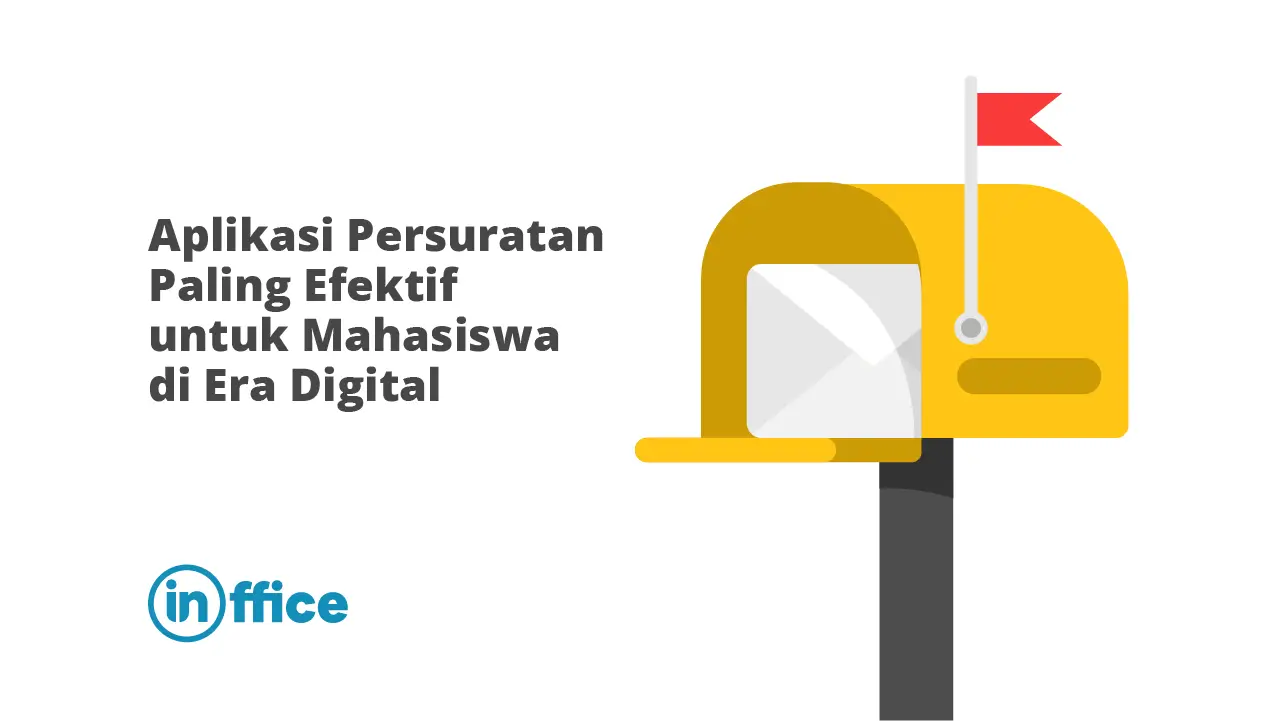 Aplikasi Persuratan Paling Efektif untuk Mahasiswa di Era Digital