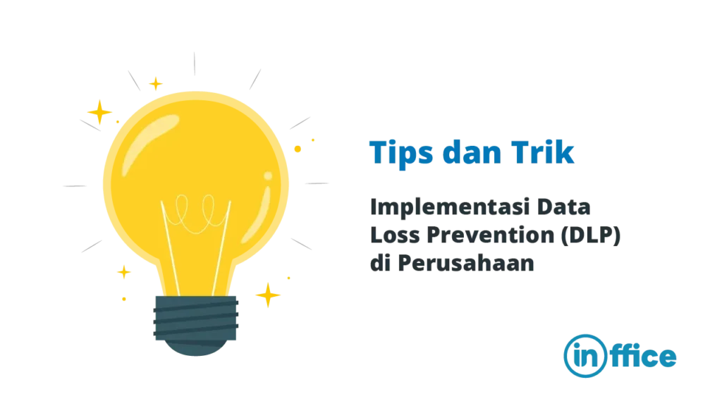 Implementasi Data Loss Prevention (DLP) di Perusahaan Tips dan Trik