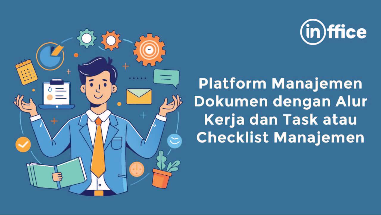 Platform Manajemen Dokumen dengan Alur Kerja dan Task atau Checklist Manajemen